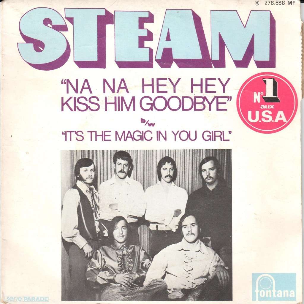 Na Na Hey Hey Kiss Him Goodbye Steam - Na Na Hey Hey Kiss Him Goodbye - Oldies Radio 103,7 FM